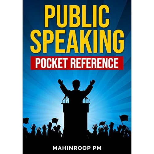 Public Speaking Pocket Reference by Mahinroop PM