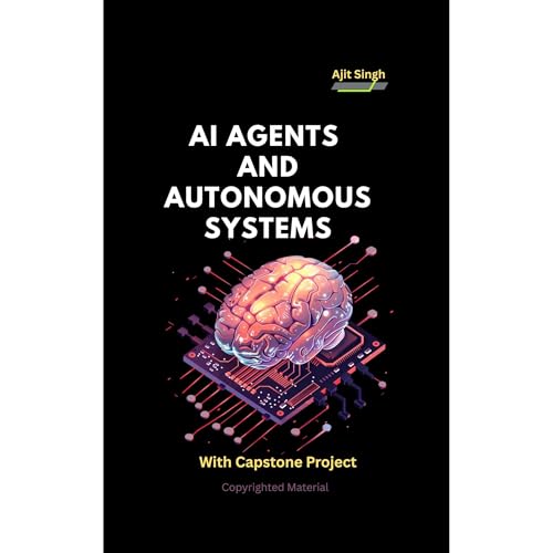 AI Agents and Autonomous Systems by Ajit Singh