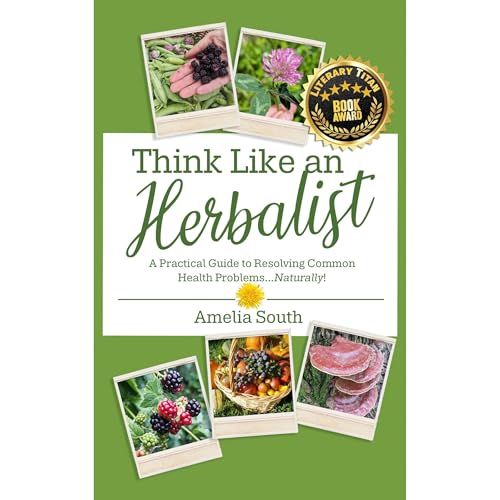 Think Like an Herbalist by Amelia South
