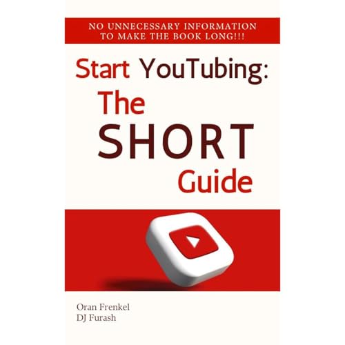 Start YouTubing: The Short Guide to Content Creation Success