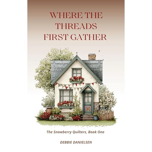 Where the Threads First Gather by Debbie Danielsen