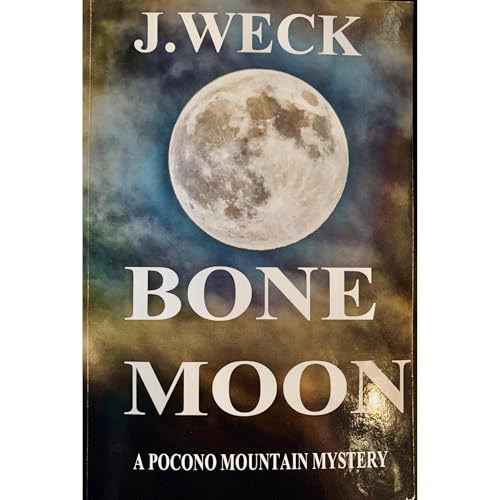 BONE MOON by Joanne Weck