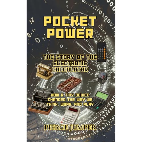 Pocket Power The Story of the Electronic Calculator