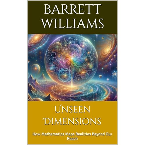 Unseen Dimensions by Barrett Williams