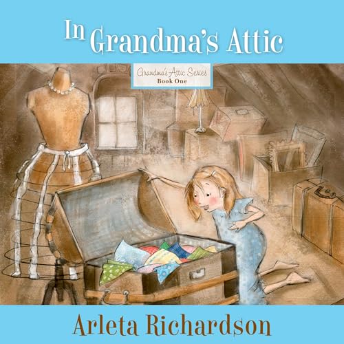 In Grandma's Attic by Arleta Richardson