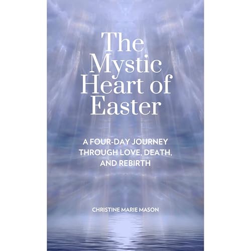 The Mystic Heart of Easter