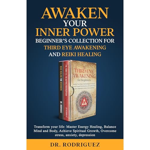 Awaken your Inner Power: Beginner’s Collection for Third Eye Awakening and Reiki Healing