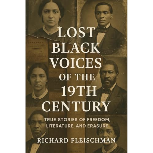 Lost Black Voices of the 19th Century by Richard Fleischman