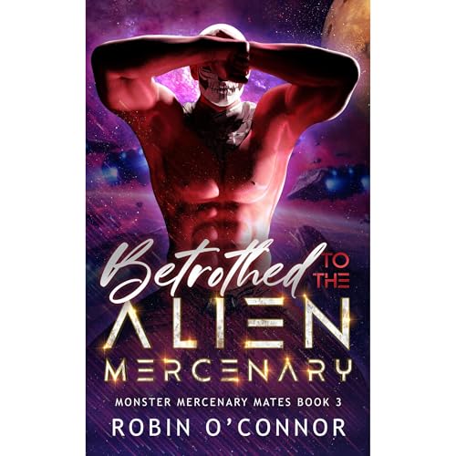 Betrothed to the Alien Mercenary