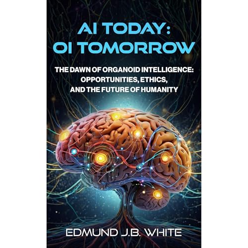 AI Today: OI Tomorrow by Edmund J.B. White
