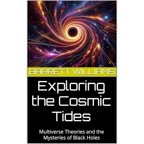 Exploring the Cosmic Tides by Barrett Williams