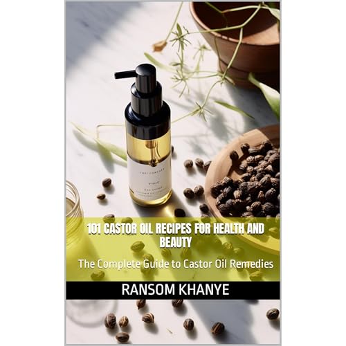 101 Castor Oil Recipes for Health and Beauty
