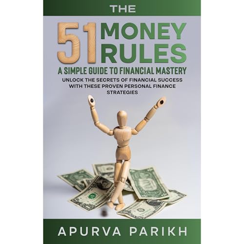 The 51 Money Rules: A Simple Guide to Financial Mastery