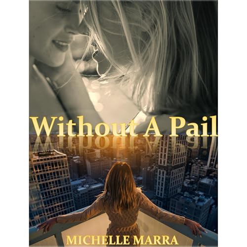 Without A Pail by Michelle Marra