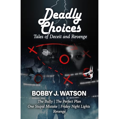 Deadly Choices by Bobby Watson