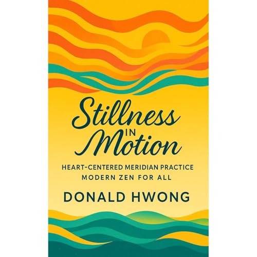 Stillness in Motion: Heart-Centered Meridian Practice