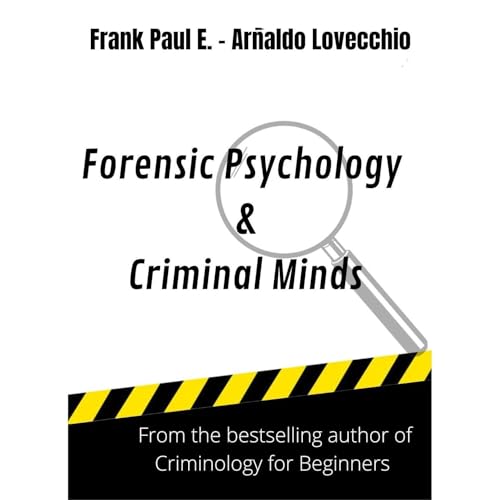 Forensics Psychology & Criminal Minds by FRANK PAUL E.