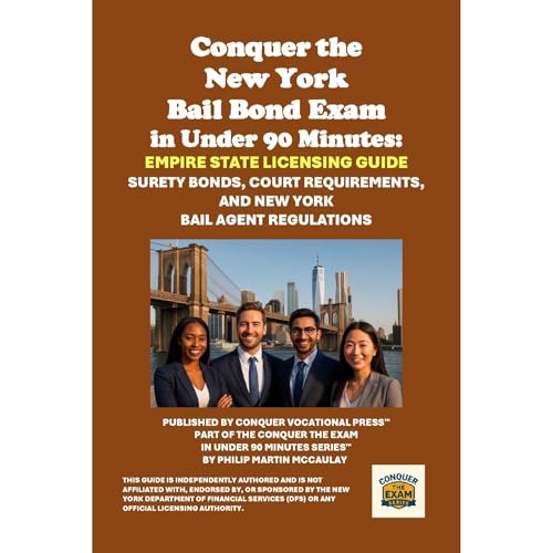 Conquer the New York Bail Bond Exam in Under 90 Minutes: Empire State Licensing Guide by Philip Martin McCaulay