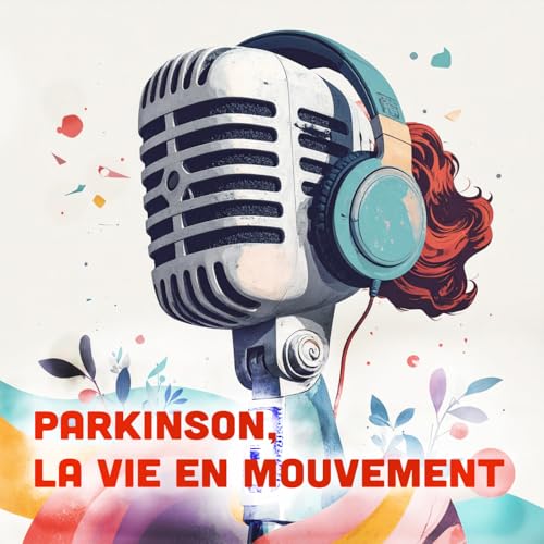 Parkinson, la vie en mouvement by Julie Moreira