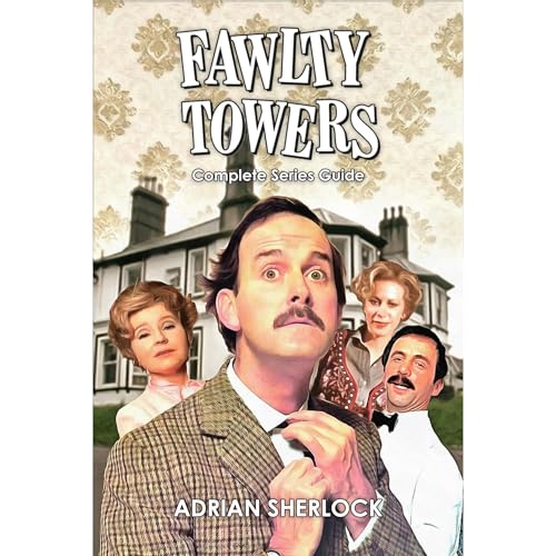 Fawlty Towers Complete Series Guide