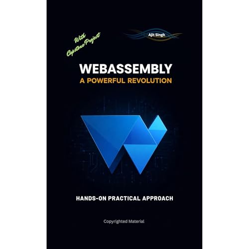 WebAssembly : A Powerful Revolution by Ajit Singh