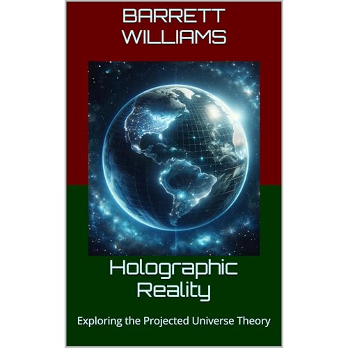 Holographic Reality by Barrett Williams