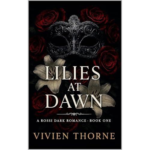 Lilies at Dawn (Rossi Dark Romance Book 1) by Vivien Thorne
