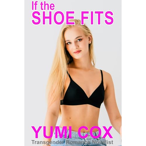 IF THE SHOE FITS by Yumi Cox