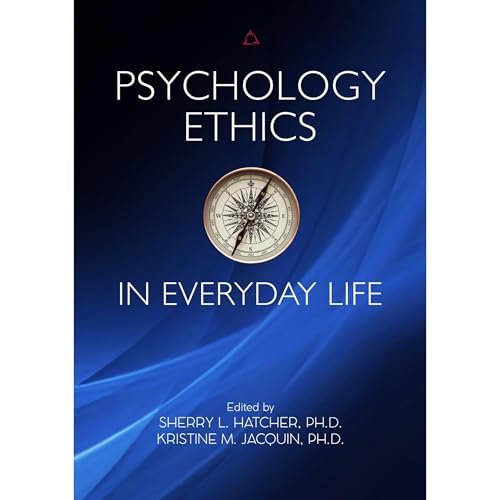 Psychology Ethics in Everyday Life by Sherry Hatcher