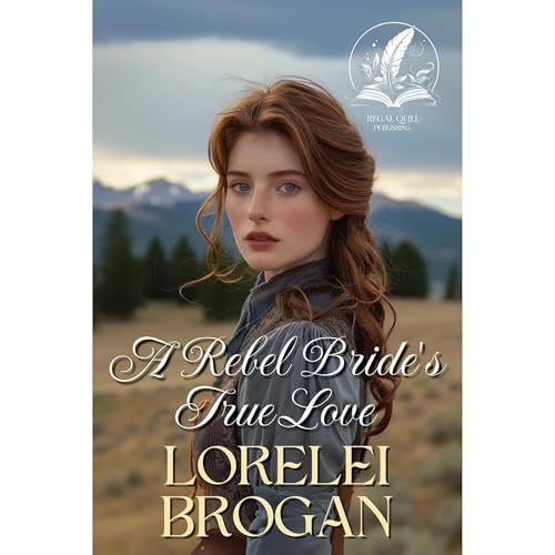 A Rebel Bride's True Love by Lorelei Brogan