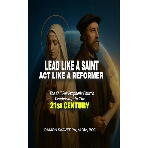 Lead Like a Saint, Act Like a Reformer