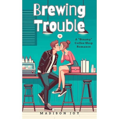 Brewing Trouble by Madison Joy
