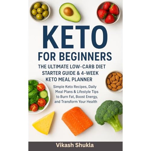 Keto for Beginners: The Ultimate Low-Carb Diet Starter Guide & 4-Week Keto Meal Planner