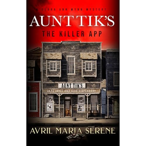 Aunt Tiks: The Killer App by Avril Maria Serene