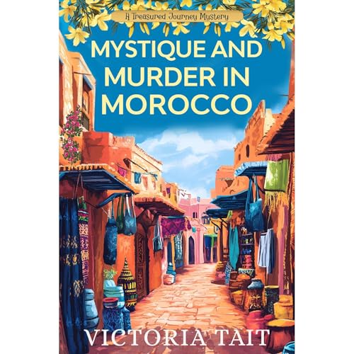 Mystique and Murder in Morocco