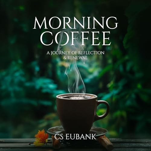 Morning Coffee by C.S. Eubank