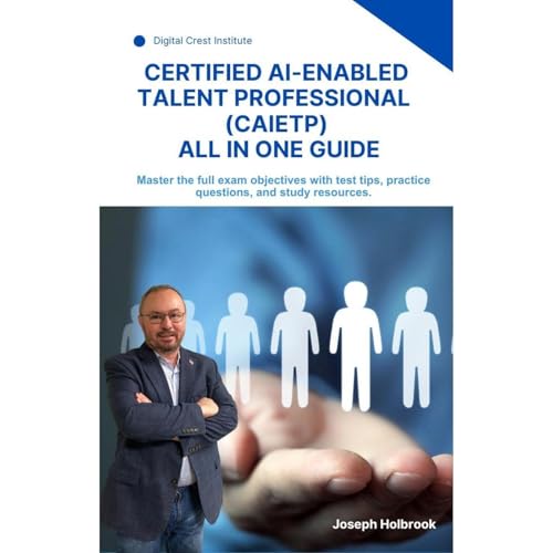 Certified AI-Enabled Talent Professional (CAIETP) - All in One Study Guide