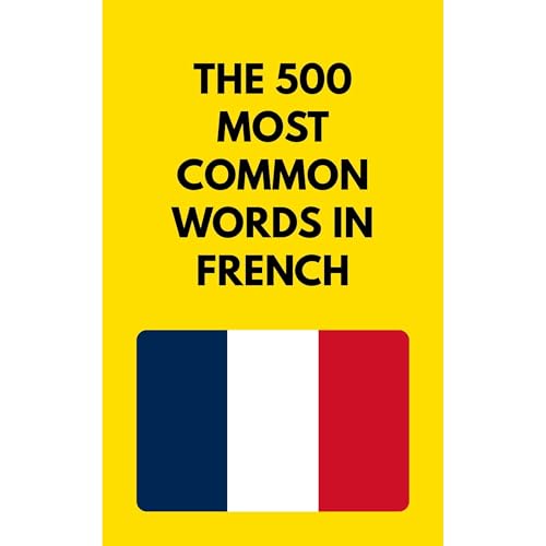The 500 Most Common Words in French