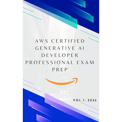AWS Certified Generative AI Developer Professional exam prep: 150+ questions with detailed answers