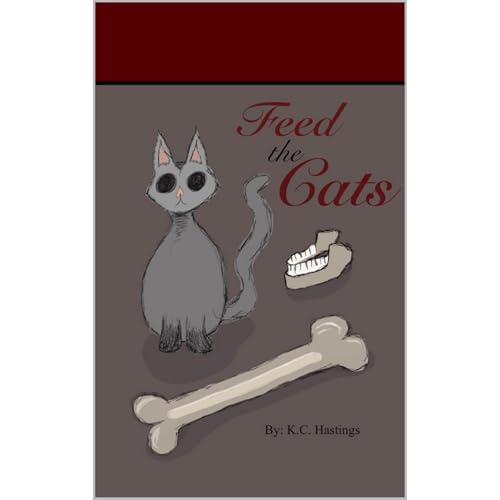 Feed the Cats by K.C. Hastings