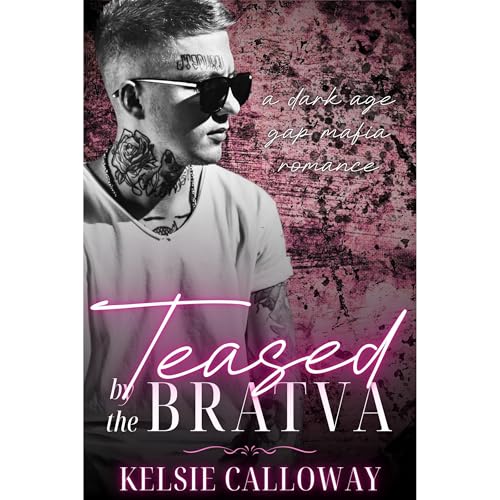 Teased By The Bratva by Kelsie Calloway