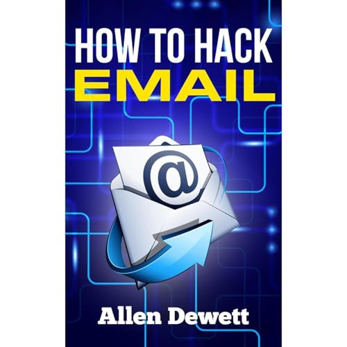 How To Hack Email by Allen Dewett