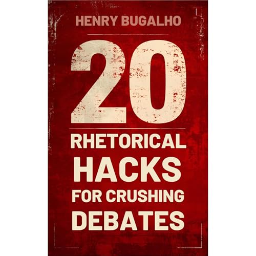 20 Rhetorical Hacks for Crushing Debates