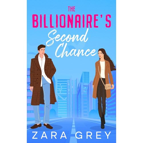 The Billionaire's Second Chance by Zara Grey
