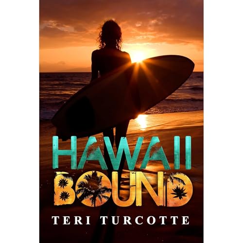 Hawaii Bound by Teri Turcotte