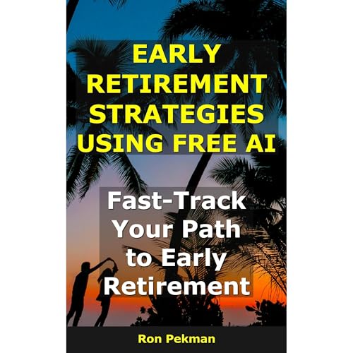 Early Retirement Strategies Using Free AI