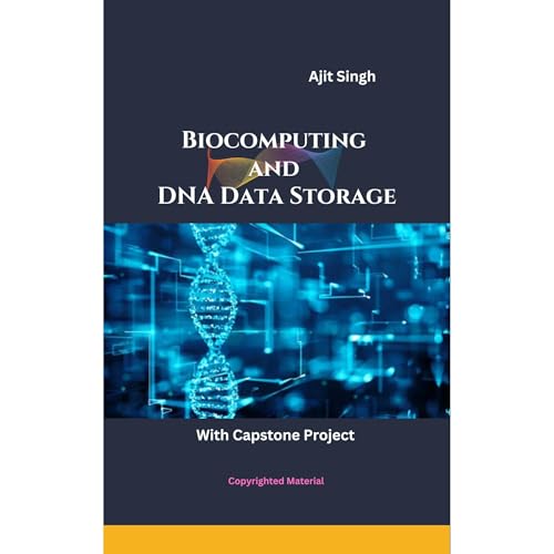 Biocomputing and DNA Data Storage by Ajit Singh