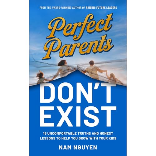 Perfect Parents Don't Exist by Nam Nguyen