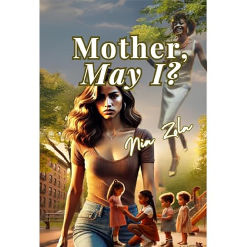 Mother, May I? by Nia Zola