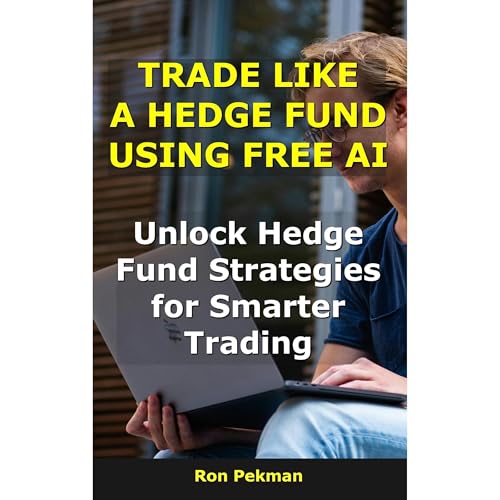 Trade Like a Hedge Fund Using Free AI by Ron Pekman